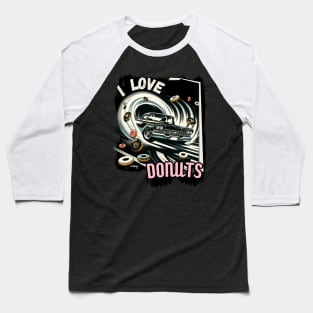 I Love Donuts - Classic American Muscle Car - Hot Rod and Rat Rod Rockabilly Retro Collection Baseball T-Shirt